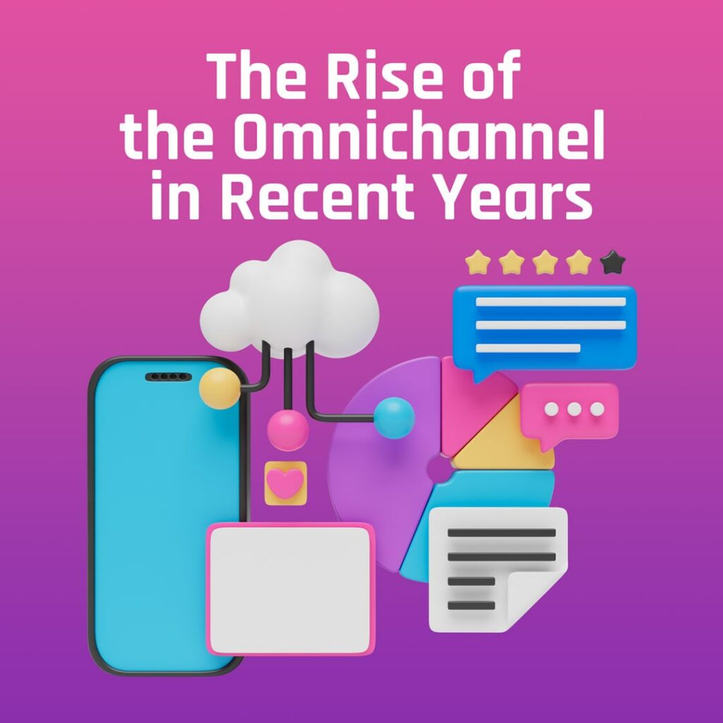Why are businesses switching to an omnichannel solution?